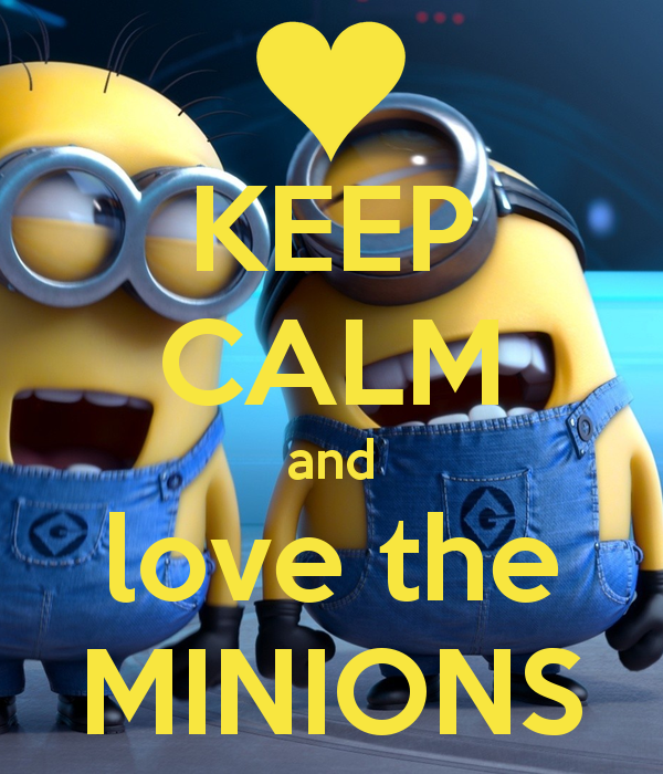 keep calm and love minions